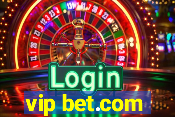 vip bet.com